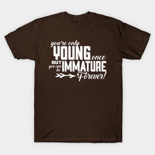 You're Only Young Once T-Shirt by kimmieshops